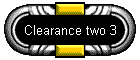 Clearance two 3
