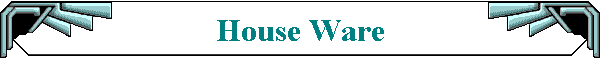 House Ware