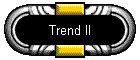 Trend II